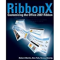 RibbonX: Customizing the Office 2007 Ribbon RibbonX: Customizing the Office 2007 Ribbon Kindle Paperback