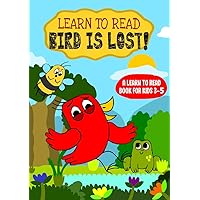 Bird is Lost!: An Early Reader Kindergarten Book for Kids aged 3 to 5 (Early Reader Bird Books for Kids 1)