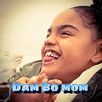 Dam Bo Mom [Explicit]