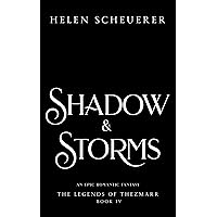 Shadow & Storms: An epic romantic fantasy (The Legends of Thezmarr Book 4) Shadow & Storms: An epic romantic fantasy (The Legends of Thezmarr Book 4) Kindle