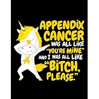 Appendix Cancer Appendix Cancer Bitch Please Dabbing Notebook: Notebook Journal for Writing | 8.5x16