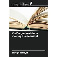 Visión general de la meningitis neonatal (Spanish Edition)