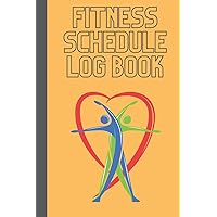 fitness schedule log book: Daily Fitness Journal