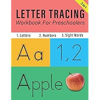 Letter Tracing Workbook for Preschoolers: Print Handwriting Practice Book for Kids: 3 in 1 - Trace Letters, Numbers and Sight Words Letter Tracing Workbook for Preschoolers: Print Handwriting Practice Book for Kids: 3 in 1 - Trace Letters, Numbers and Sight Words Paperback