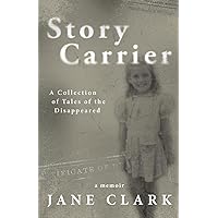 Story Carrier: A Collection of Tales of The Disappeared Story Carrier: A Collection of Tales of The Disappeared Paperback Kindle