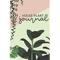 House Plant Journal: a planner, log book, and diary for your indoor gardening hobby; Water tracker for succulents, ferns, tropical plants, and more. Beautiful plant themed gift for women and men House Plant Journal: a planner, log book, and diary for your indoor gardening hobby; Water tracker for succulents, ferns, tropical plants, and more. Beautiful plant themed gift for women and men Paperback Hardcover