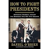 How to Fight Presidents: Defending Yourself Against the Badasses Who Ran This Country How to Fight Presidents: Defending Yourself Against the Badasses Who Ran This Country Paperback Audible Audiobook Kindle Preloaded Digital Audio Player