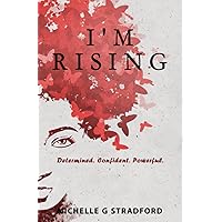 I'm Rising: Determined. Confident. Powerful. (Rising Uplifting Poetry)