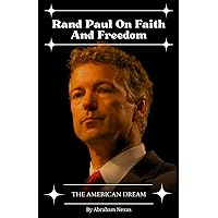 Rand Paul on Faith and Freedom: The American Dream Rand Paul on Faith and Freedom: The American Dream Paperback Kindle