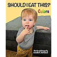 Should I Eat This?: Colors Should I Eat This?: Colors Paperback
