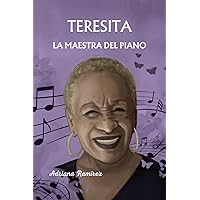 Teresita La maestra del piano (REVOLUCIONARIAS) (Spanish Edition) Teresita La maestra del piano (REVOLUCIONARIAS) (Spanish Edition) Paperback