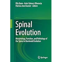 Spinal Evolution: Morphology, Function, and Pathology of the Spine in Hominoid Evolution Spinal Evolution: Morphology, Function, and Pathology of the Spine in Hominoid Evolution eTextbook Hardcover Paperback