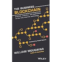 The Business Blockchain: Promise, Practice, and Application of the Next Internet Technology The Business Blockchain: Promise, Practice, and Application of the Next Internet Technology Hardcover Audible Audiobook Kindle MP3 CD
