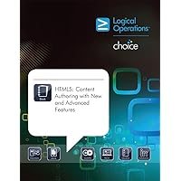 HTML5: Content Authoring with New and Advanced Features HTML5: Content Authoring with New and Advanced Features Spiral-bound