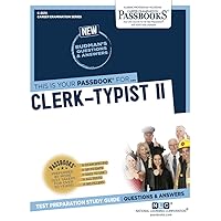 Clerk-Typist II (C-3572): Passbooks Study Guide (3572) (Career Examination Series) Clerk-Typist II (C-3572): Passbooks Study Guide (3572) (Career Examination Series) Paperback