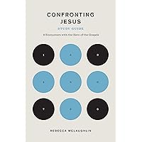 Confronting Jesus Study Guide: Study Guide (The Gospel Coalition) Confronting Jesus Study Guide: Study Guide (The Gospel Coalition) Paperback