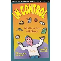 In Control: A Guide for Teens with Diabetes: A Guide for Teens with Diabetes In Control: A Guide for Teens with Diabetes: A Guide for Teens with Diabetes Paperback Kindle