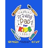 Drawing Pad For Kids: Blank Paper Sketch Book for Drawing Practice. 120 Pages 8.5 x 11 Large Sketchbook for Kids. Notebook For Sketching, Painting, Doodling, Writing Etc. (