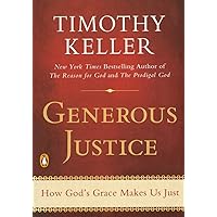 Generous Justice: How God's Grace Makes Us Just Generous Justice: How God's Grace Makes Us Just Paperback Audible Audiobook Kindle Hardcover Preloaded Digital Audio Player