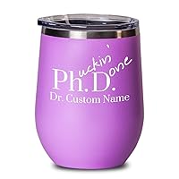 Customized Phd Graduation Present Ideas Wine Tumbler 12 oz Mug for Women and Men Doctor Graduate Scientist, Personalize with Name