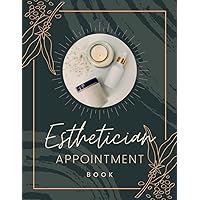 Esthetician Appointment Book: Undated Monthly, Weekly & Daily Planner with 15-Minute Time Breakdown | Client Schedule Management Organizer Notebook for Skin Care Therapists, Beauticians, Salons