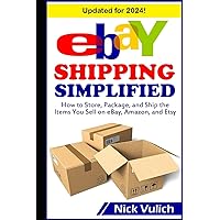 eBay Shipping Simplified: How to Store, Package, and Ship the Items You Sell on eBay, Amazon, and Etsy eBay Shipping Simplified: How to Store, Package, and Ship the Items You Sell on eBay, Amazon, and Etsy Paperback Audible Audiobook Kindle Hardcover