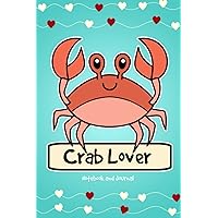 Crab Lover Notebook and Journal: 120-Page Lined Notebook for Writing and Journaling (6 x 9) (Crab Notebook)