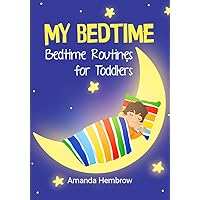 My Bedtime: The Going to Bed Book - This is a Children's Bedtime Book About a Boy Who is Not Sure if He Has to Sleep (Sean 2) My Bedtime: The Going to Bed Book - This is a Children's Bedtime Book About a Boy Who is Not Sure if He Has to Sleep (Sean 2) Kindle Paperback