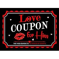 Love Coupon for Him: Romantic and Naughty Gift for Husband or Boyfriend for Valentine's Day, Birthday, or Anniversary