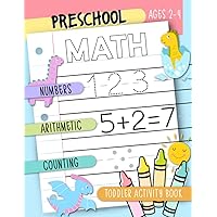 Preschool Math: Numbers, Arithmetic, Counting: Toddler Activity Book Ages 2-4 Preschool Math: Numbers, Arithmetic, Counting: Toddler Activity Book Ages 2-4 Paperback