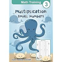 Math Training 3 - Multiplication workbook grade 2 and grade 3, 92 Pages of multiplication worksheets, Age 5-8: Math workbooks for elementary school (Math Training for Kids)