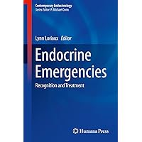 Endocrine Emergencies: Recognition and Treatment (Contemporary Endocrinology Book 74) Endocrine Emergencies: Recognition and Treatment (Contemporary Endocrinology Book 74) Kindle Hardcover Paperback
