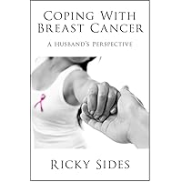 Coping With Breast Cancer. Coping With Breast Cancer. Kindle Paperback