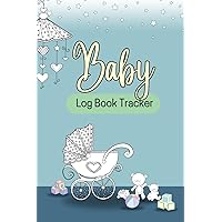 Baby Log Book Tracker: Newborns Daily Routine Record for the First 100 Days, Track and Monitor Nursing, Sleep, Feeding, Diapers, Mood, and Activities. Journal for New Parents, Nannies, and Caregivers.