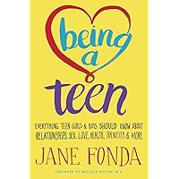 Being a Teen: Everything Teen Girls & Boys Should Know About Relationships, Sex, Love, Health, Identity & More Being a Teen: Everything Teen Girls & Boys Should Know About Relationships, Sex, Love, Health, Identity & More Paperback Kindle Library Binding