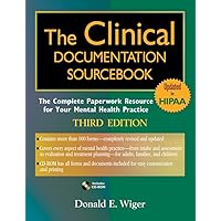 The Clinical Documentation Sourcebook: The Complete Paperwork Resource for Your Mental Health Practice The Clinical Documentation Sourcebook: The Complete Paperwork Resource for Your Mental Health Practice Paperback