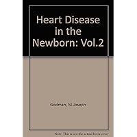 Heart Disease in the Newborn: Vol.2