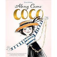 Along Came Coco: A Story About Coco Chanel Along Came Coco: A Story About Coco Chanel Hardcover Kindle