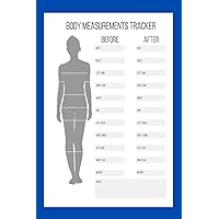 Body Measurment Tracker: Before - After Body Weight and Circumferences Journal