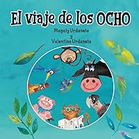El viaje de los OCHO (Cuentos infantiles) (Spanish Edition) El viaje de los OCHO (Cuentos infantiles) (Spanish Edition) Paperback Kindle
