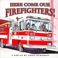 Here Come Our Firefighters! : A Pop-up Book Here Come Our Firefighters! : A Pop-up Book Hardcover