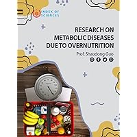 Research On Metabolic Diseases Due To Overnutrition