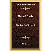 Natural Foods: The Safe Way to Health Natural Foods: The Safe Way to Health Hardcover Paperback Plastic Comb