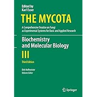 Biochemistry and Molecular Biology (The Mycota Book 3) Biochemistry and Molecular Biology (The Mycota Book 3) eTextbook Hardcover Paperback