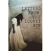 Letters From The Looney Bin Letters From The Looney Bin Paperback Kindle Hardcover