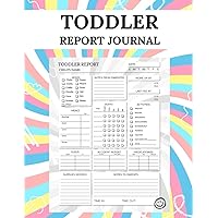 Toddler Daily Log Book: Toddler Report Daily Log Book For Nannies I Daycare Daily Reports Tracker For Toddlers I Nanny LogBook I Simple Baby & Toddler ... Activities, Medication, Accidents, Notes