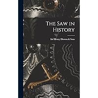 The saw in History The saw in History Hardcover Paperback
