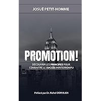 Promotion!: Découvrir les principes pour connaitre le succès ininterrompu (French Edition)