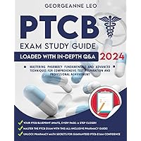 PTCB Exam Study Guide: Mastering Pharmacy Fundamentals and Advanced Techniques for Comprehensive test Preparation and Professional Achievement