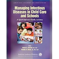 Managing Infectious Diseases in Child Care and Schools: A Quick Reference Guide Managing Infectious Diseases in Child Care and Schools: A Quick Reference Guide Ring-bound Hardcover Paperback Spiral-bound